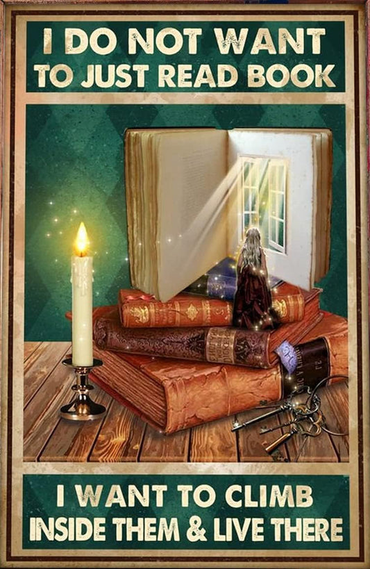 Poster Metal Sign Book Posters, I Don’T Want to Just Read Book Posters, Love Reading Posters, Love Book Posters, Book Lovers Gifts, Library Decoration 8X12Inch Poster Tin Sign Metal, 8 X 12 In